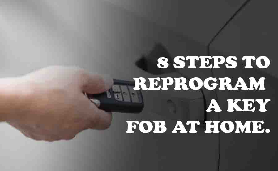 8 Steps To Reprogram A Key Fob At Home