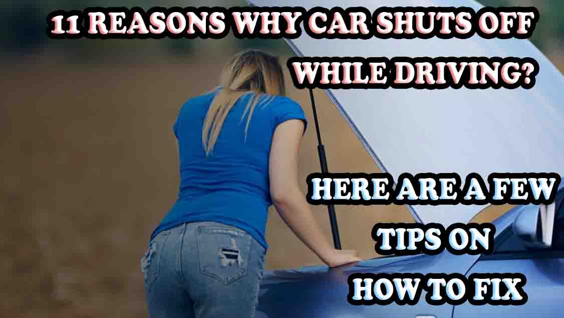 Reasons Why Car Shuts Off While Driving Here are a few tips on how to fix