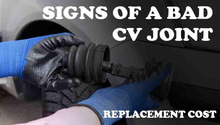 Bad CV Joint (& Replacement Cost)