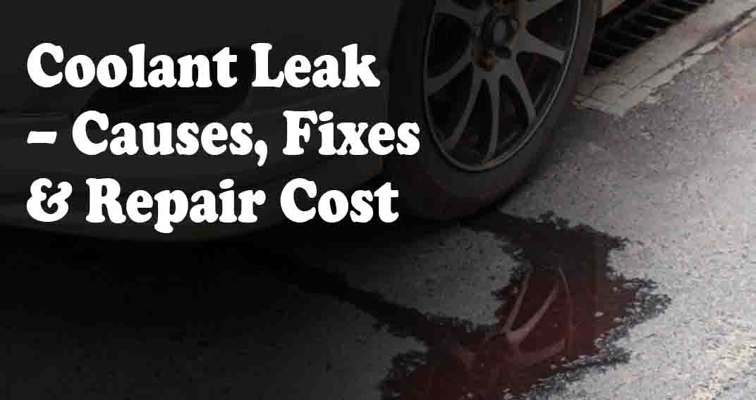 Coolant Leak – Causes, Fixes & Repair Cost
