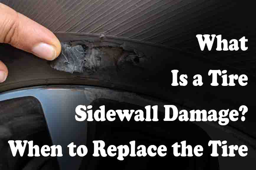 What Is a Tire Sidewall Damage (& When to Replace the Tire)